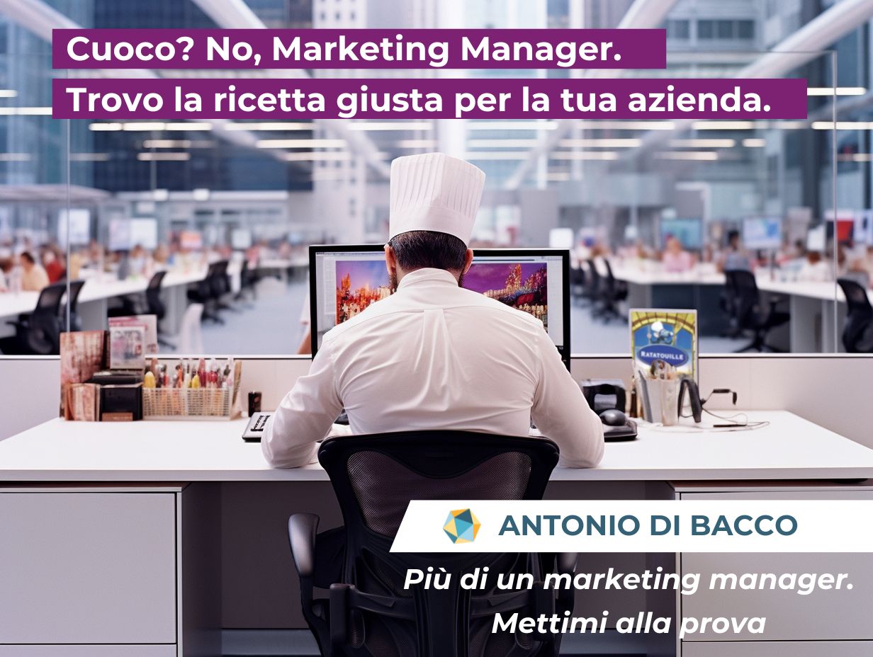 Cuoco? No, Marketing Manager. Trovo la ricetta giusta per la tua azienda.