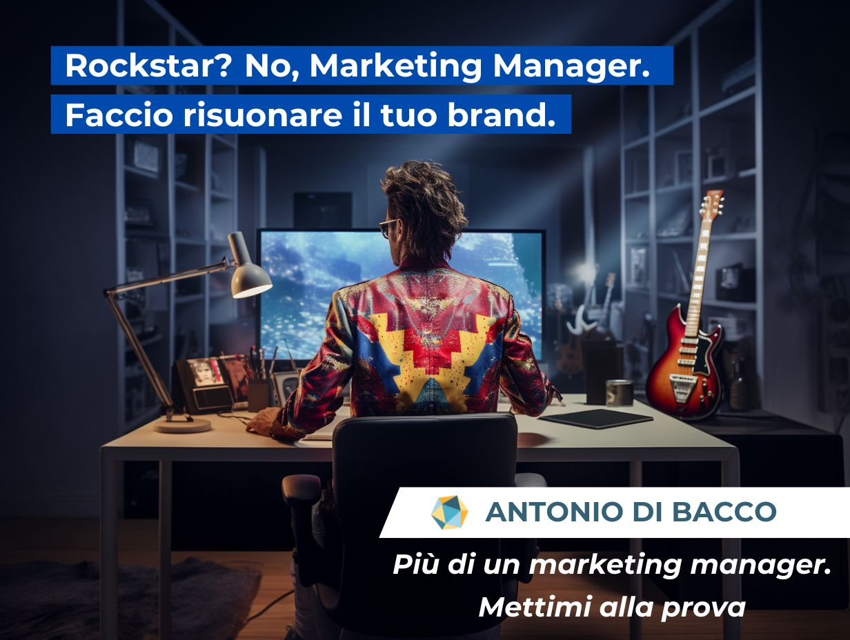 Rockstar? No, Marketing Manager. Faccio risuonare il tuo brand.